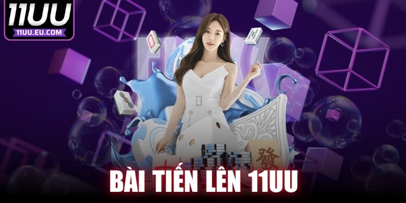 Bài Tiến Lên 11UU