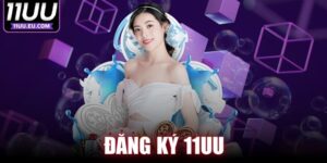 Đăng Ký 11UU