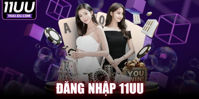 Đăng Nhập 11UU